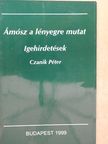 Czanik Péter - Ámósz a lényegre mutat [antikvár]