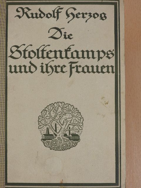 Rudolf Herzog - Die Stoltenkamps und ihre Frauen (gótbetűs) [antikvár]