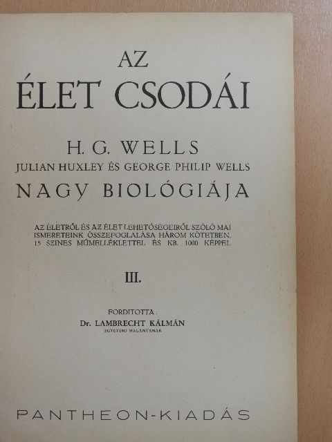 George Philip Wells - Az élet csodái III. (töredék) [antikvár]