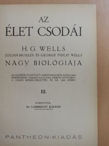 George Philip Wells - Az élet csodái III. (töredék) [antikvár]