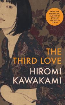 Hiromi Kawakami - The Third Love