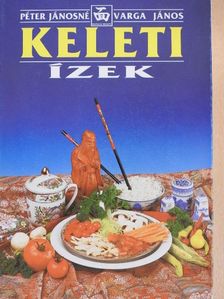 Péter Jánosné - Keleti ízek [antikvár]