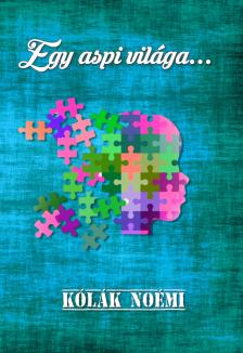 Noémi Kólák - Egy aspi világa... [eKönyv: epub, mobi]