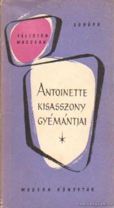 FÉLICIEN MARCEAU - Antoinette kisasszony gyémántjai [antikvár]