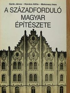Gerle János - A századforduló magyar építészete [antikvár]