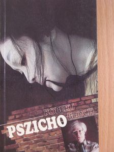 Robert Bloch - Pszicho [antikvár]