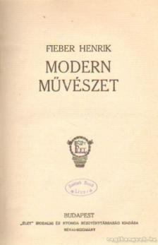 Fieber Henrik - Modern művészet [antikvár]