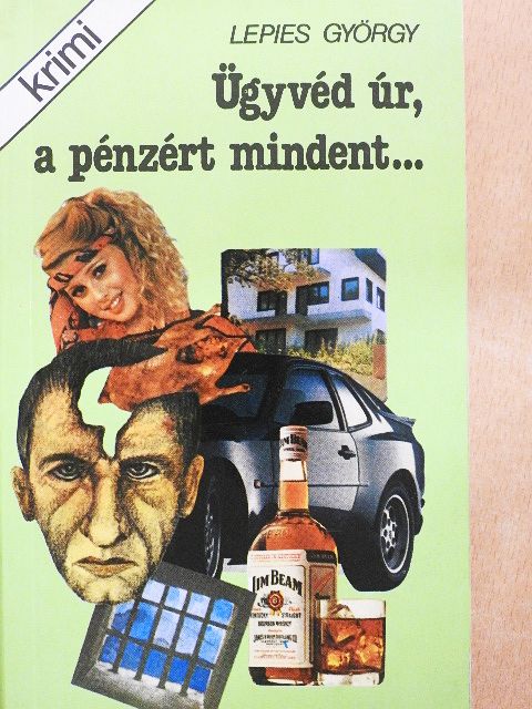 Lepies György - Ügyvéd úr, a pénzért mindent... [antikvár]