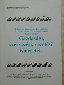 Dr. Bencsik Mária - Gazdasági, szervezési, vezetési ismeretek [antikvár]