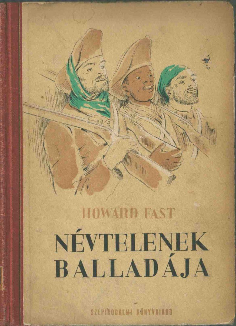 Fast, Howard - Névtelenek balladája [antikvár]