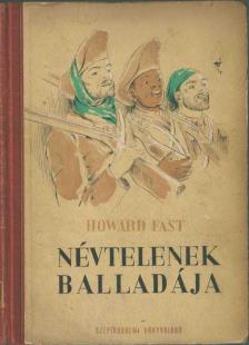 Fast, Howard - Névtelenek balladája [antikvár]
