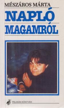 Mészáros Márta - Napló magamról [antikvár]