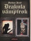 Farkas Jenő - Drakula és a vámpírok [antikvár]