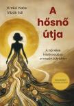 Vibók Ildi - A hősnő útja - A női lélek kiteljesedése a mesék tükrében [eKönyv: epub, mobi]