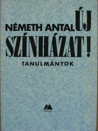 Németh Antal - Új színházat! [antikvár]