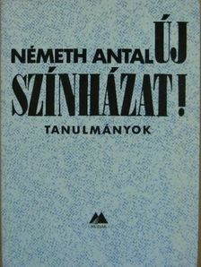 Németh Antal - Új színházat! [antikvár]