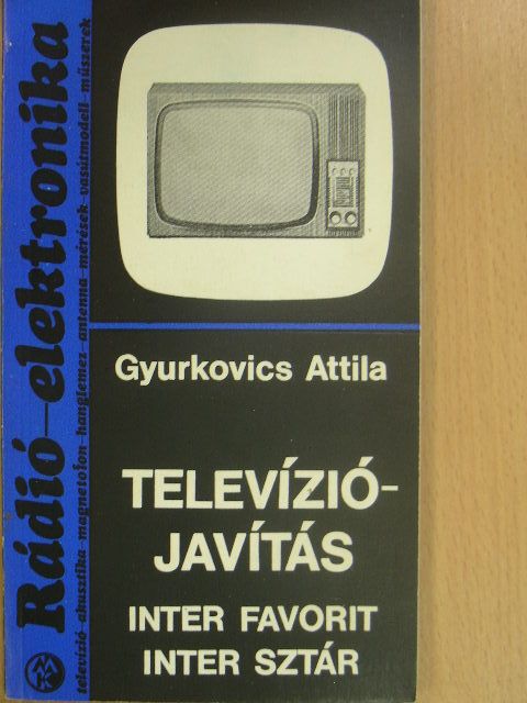 Gyurkovics Attila - Televíziójavítás [antikvár]