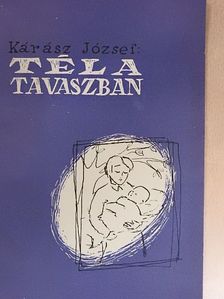 Kárász József - Tél a tavaszban [antikvár]