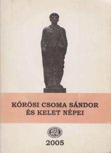 Szabó Etelka (szerk.) - Kőrösi Csoma Sándor és kelet népei [antikvár]