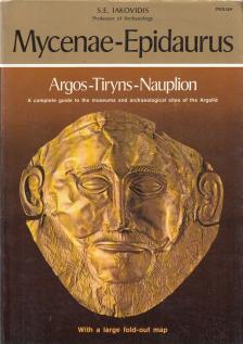 S. E. Iakovidis - Mycenae-Epidaurus [antikvár]