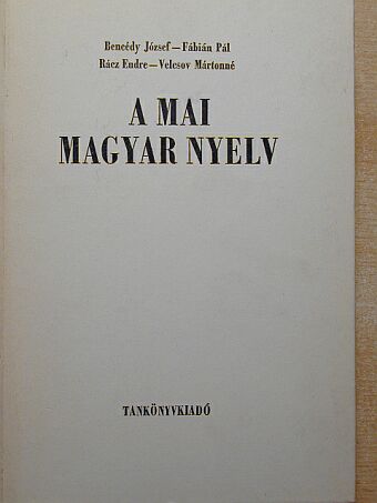 Bencédy József - A mai magyar nyelv [antikvár]