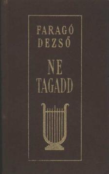 Faragó Dezső - Ne tagadd [antikvár]