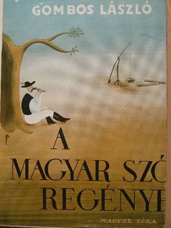 Gombos László - A magyar szó regénye [antikvár]