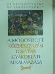 Dr. Dessewffy Anna - A módosított közbeszerzési törvény gyakorlati alkalmazása [antikvár]