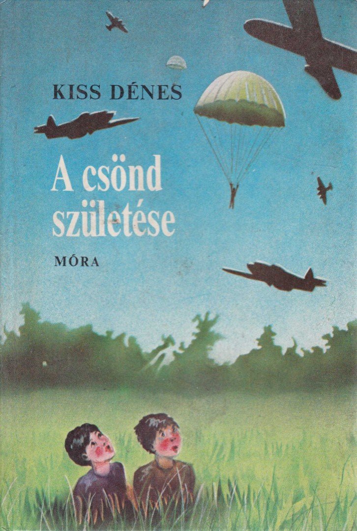 KISS DÉNES - A csönd születése [antikvár]
