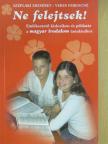 Széplaki Erzsébet - Ne felejtsek! [antikvár]