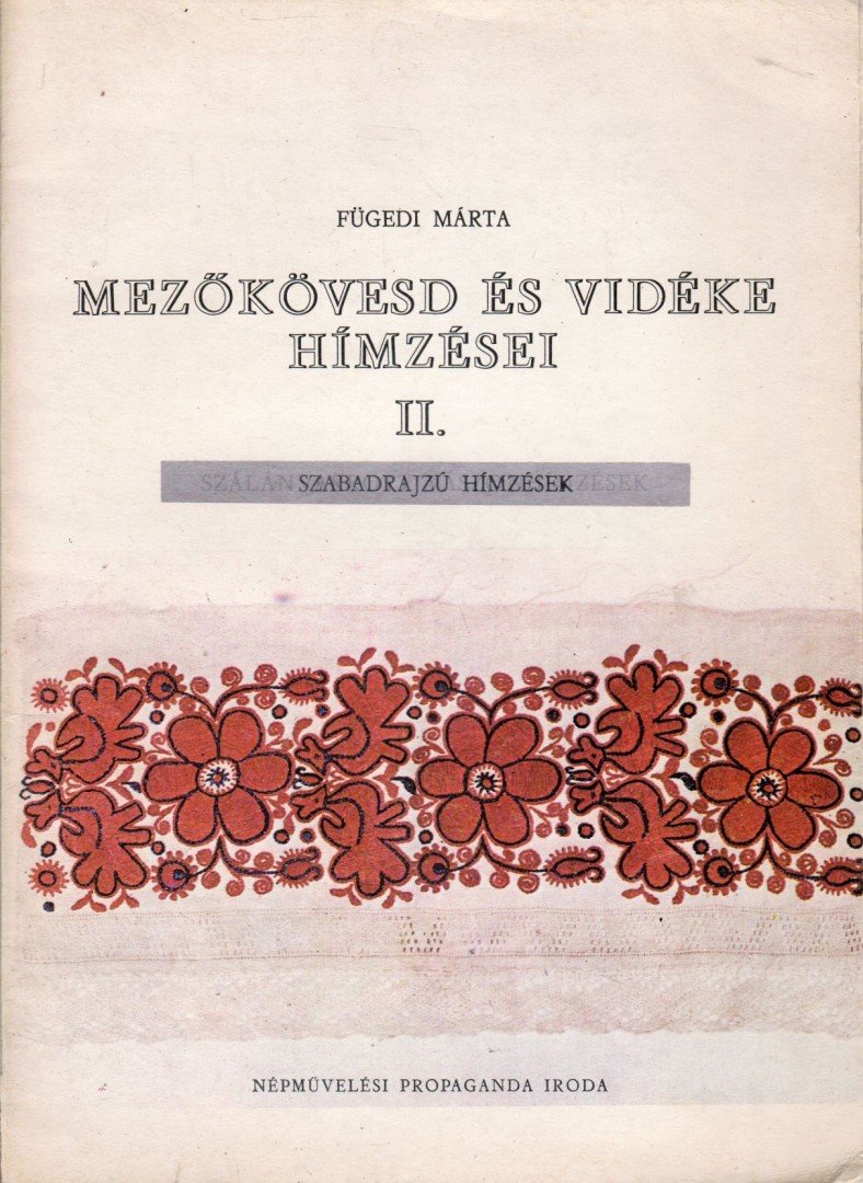 Fügedi Márta - Mezőkövesd és vidéke hímzései II. [antikvár]