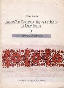Fügedi Márta - Mezőkövesd és vidéke hímzései II. [antikvár]