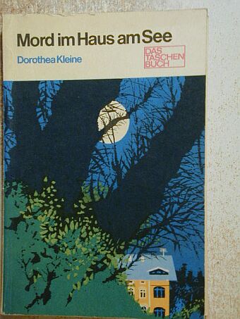 Dorothea Kleine - Mord im Haus am See [antikvár]