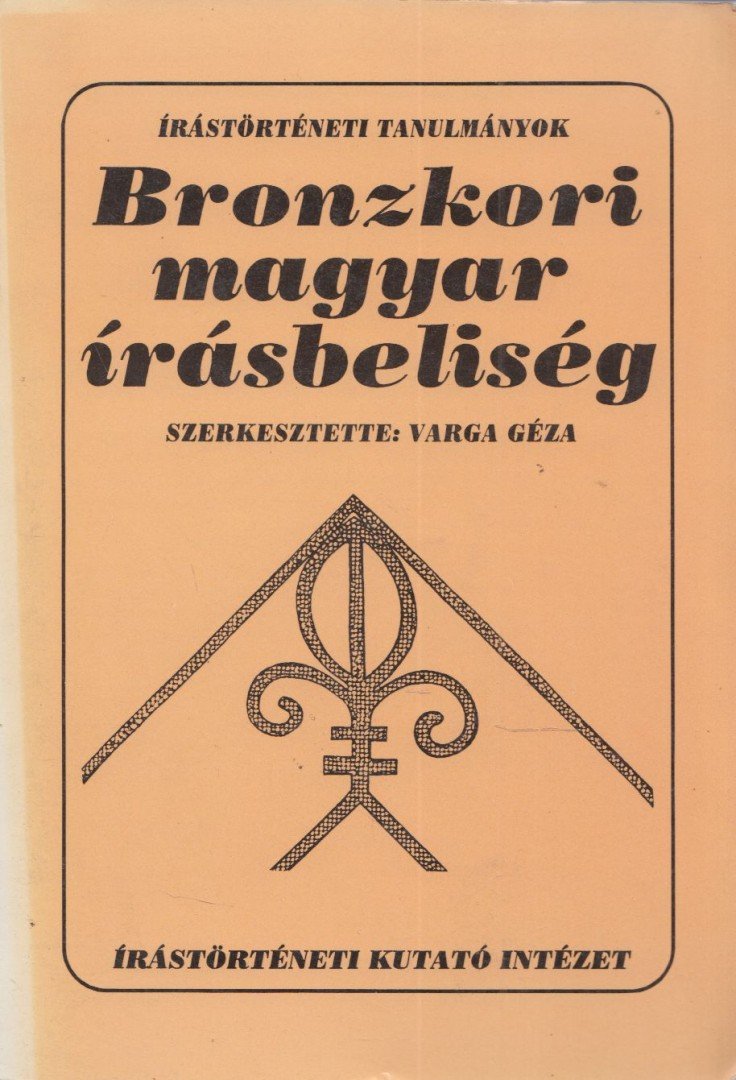 Simon Péter, Szekeres István, Varga Géza - Bronzkori magyar írásbeliség [antikvár]