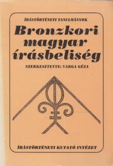Simon Péter, Szekeres István, Varga Géza - Bronzkori magyar írásbeliség [antikvár]