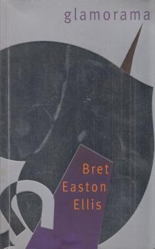 Bret Easton Ellis - Glamorama (angol) [antikvár]
