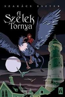 Szakács Eszter - A Szelek Tornya