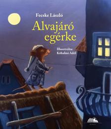 FECSKE LÁSZLÓ - Alvajáró egérke