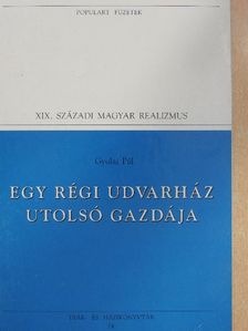 Gyulai Pál - Egy régi udvarház utolsó gazdája [antikvár]