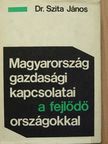Dr. Szita János - Magyarország gazdasági kapcsolatai a fejlődő országokkal [antikvár]