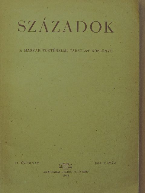 Agárdi Ferenc - Századok 1963/3. [antikvár]