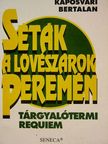Kaposvári Bertalan - Séták a lövészárok peremén [antikvár]