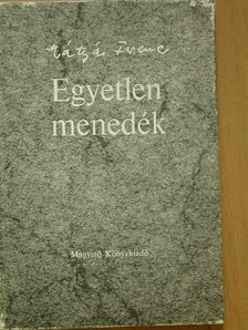 Mátyás Ferenc - Egyetlen menedék [antikvár]