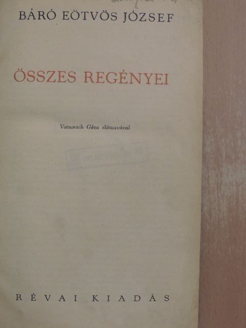 Báró Eötvös József - Báró Eötvös József összes regényei I. [antikvár]