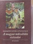Liptay Katalin - A magyar művelődés századai (dedikált példány) [antikvár]