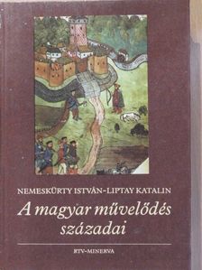Liptay Katalin - A magyar művelődés századai (dedikált példány) [antikvár]