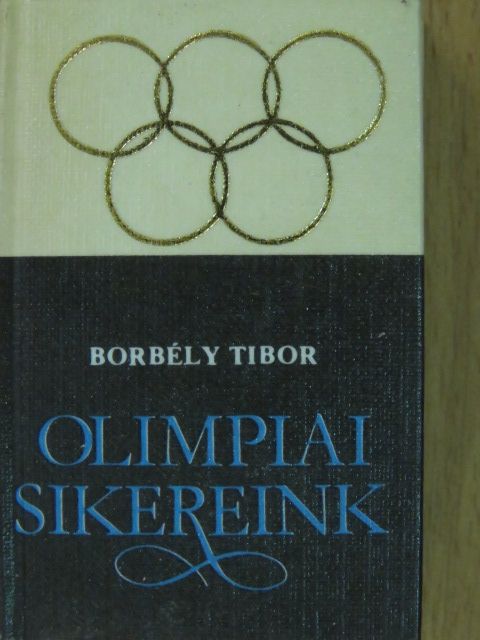 Borbély Tibor - Olimpiai sikereink (minikönyv) (számozott) [antikvár]