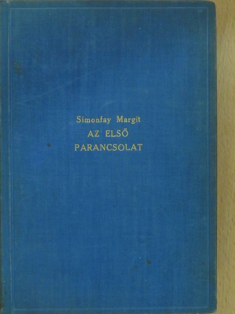 Simonfay Margit - Az első parancsolat (dedikált példány) [antikvár]