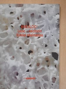 Miacalcic - Lazac-kalcitonin klinikai alkalmazása [antikvár]