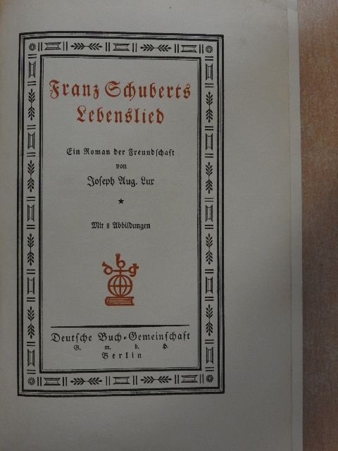 Josef Aug. Lux - Franz Schuberts Lebenslied (gótbetűs) [antikvár]
